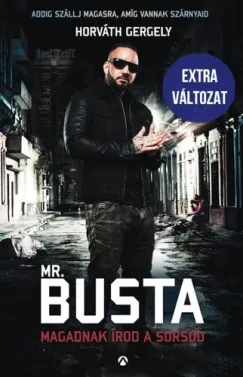 Mr. Busta - Magadnak írod a sorsod - Addig szállj magasra, amíg vannak szárnyaid - Extra változat Biztonságos fizetés
