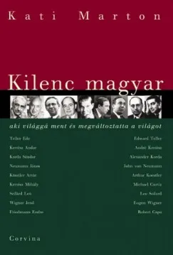 Kilenc magyar, aki világgá ment és megváltoztatta a világot Vedd meg online