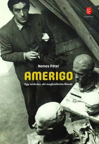 Amerigo - Egy szobrász, aki meghódította Rómát Legnépszerűbb