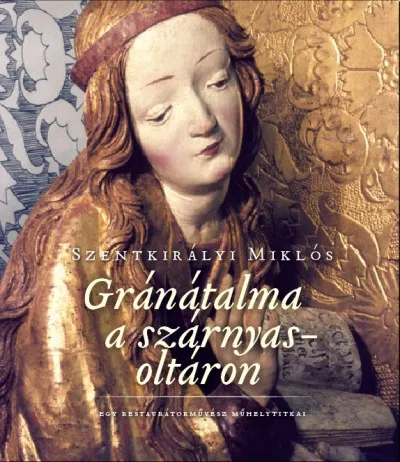 Biztonságos vásárlás Gránátalma a szárnyasoltáron - Egy restaurátorművész műhelytitkai