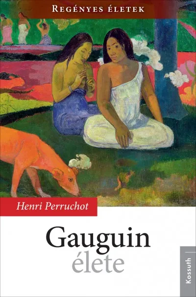 Ne maradj le Gauguin élete