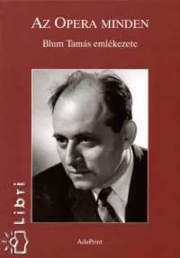 Akció Az Opera minden - Blum Tamás emlékezete