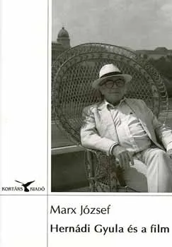 Nézd meg most Hernádi Gyula és a film - ÉLETRAJZI ESSZÉ