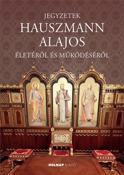 Különleges ajánlat Jegyzetek Hauszmann Alajos életéről és működéséről