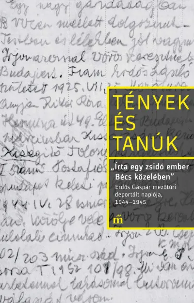 Alacsony ár Írta egy zsidó ember Bécs közelében - Erdős Gáspár mezőtúri deportált naplója, 1944-1945
