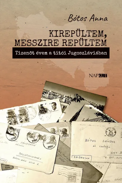 Kirepültem, messzire repültem - Tizenöt évem a titói Jugoszláviában Bestseller