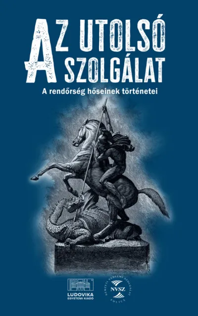 Árengedmény Az utolsó szolgálat - A rendőrség hőseinek történetei