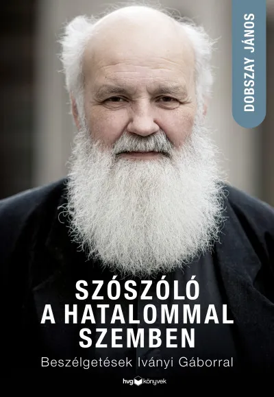 Szószóló a hatalommal szemben - Beszélgetések Iványi Gáborral Vásárlói kedvenc