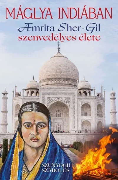 Máglya Indiában - Amrita Sher-Gil szenvedélyes élete Vásárlói kedvenc