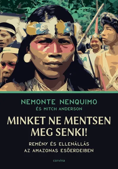 Legjobb ár Minket ne mentsen meg senki! - Remény és ellenállás az Amazonas esőerdeiben