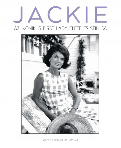Jackie - Az ikonikus First Lady élete és stílusa Vásárlói kedvenc