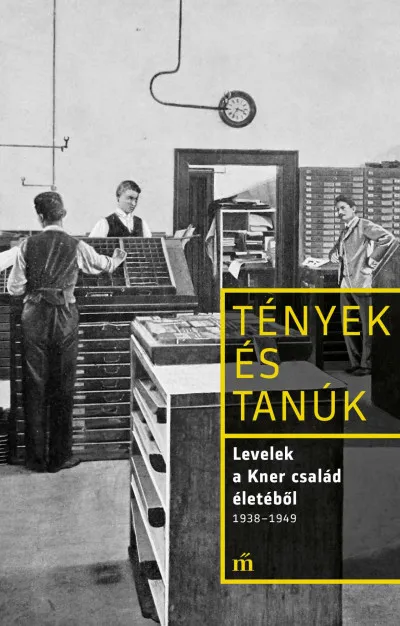Levelek a Kner család életéből 1938-1949 Legjobb ár