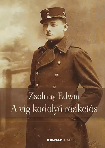 Gyors szállítás Zsolnay Edwin - A víg kedélyű reakciós
