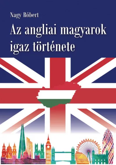 Az angliai magyarok igaz története Biztonságos vásárlás