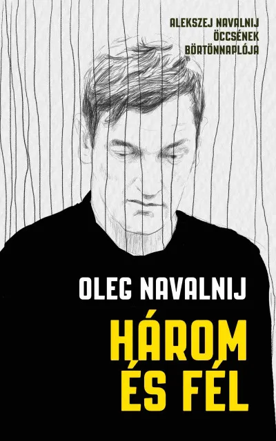 Árcsökkenés Három és fél - Alekszej Navalnij öccsének börtönnaplója