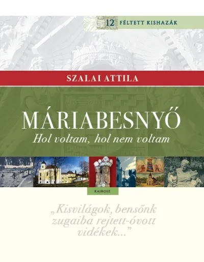 Azonnal elérhető Máriabesnyő - Hol voltam, hol nem voltam