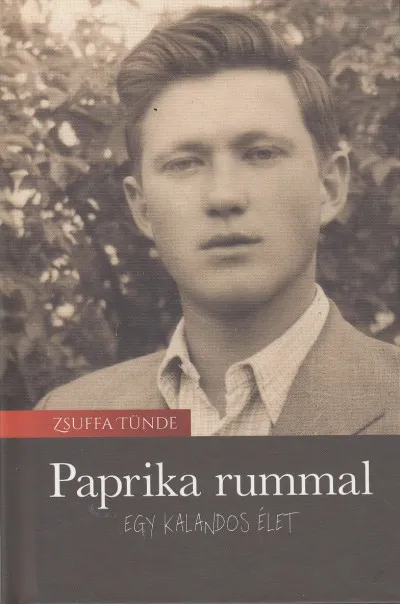 Paprika rummal - Egy kalandos élet Csak ma