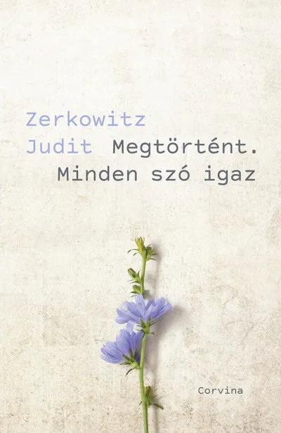 Megtörtént. Minden szó igaz Legkelendőbb