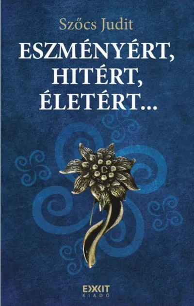 Eszményért, hitért, életért... Gyors kiszállítás