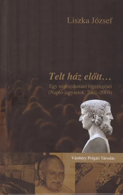 Csak ma Telt ház előtt... - Egy néprajzkutató töprengései (Napló-jegyzetek: 2001-2004)