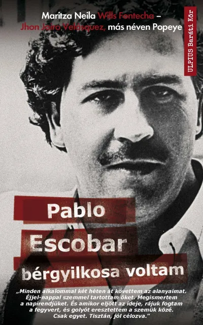 Pablo Escobar bérgyilkosa voltam Biztonságos vásárlás