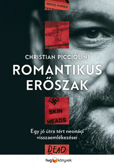 Olcsó Romantikus erőszak - Egy jó útra tért neonáci visszaemlékezései