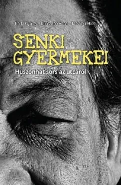 Senki gyermekei - Huszonhat sors az utcáról Utolsó esély