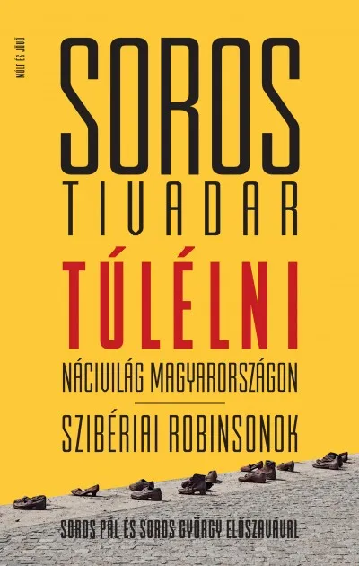 Túlélni - Álarcban - Nácivilág Magyarországon - Szibériai Robinsonok Olcsóbb