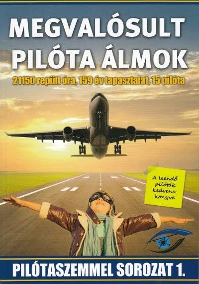 Megvalósult pilóta álmok - 21150 repült óra, 159 év tapasztalat, 15 pilóta Prémium