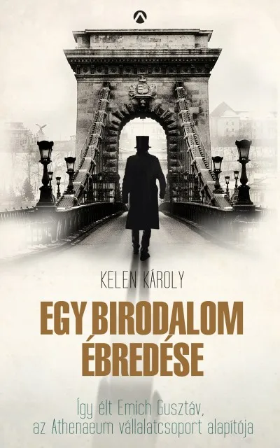 Szuper akció Egy birodalom ébredése - Így élt Emich Gusztáv, az Athenaeum vállalatcsoport alapítója