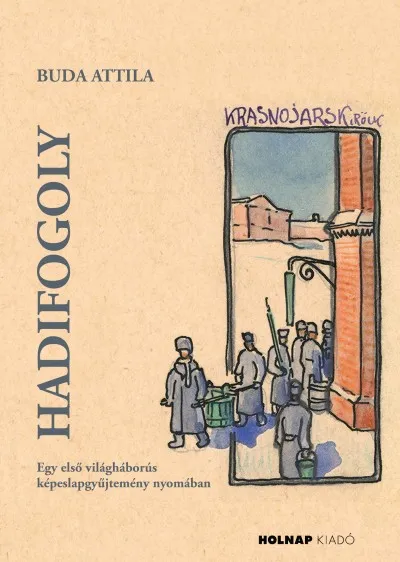 Hadifogoly - Egy első világháborús képeslapgyűjtemény nyomában Végkiárusítás
