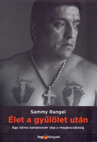 Élet a gyűlölet után - Egy latino bandavezér útja a megbocsátásig Vásárlói kedvenc