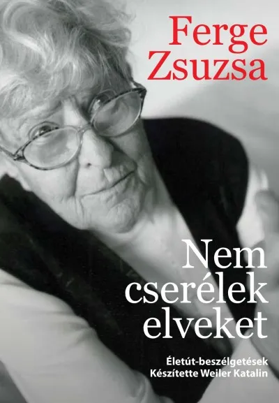 Nem cserélek elveket - Életút-beszélgetések Ferge Zsuzsával Különleges ajánlat