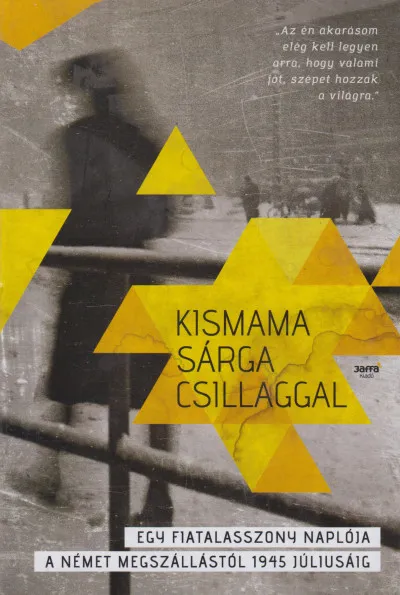 Kismama sárga csillaggal - Egy fiatalasszony naplója a német megszállástól 1945 júliusáig Árengedmény
