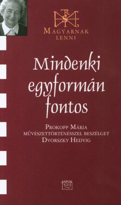 Mindenki egyformán fontos - Beszélgetés Prokopp Máriával Utolsó esély