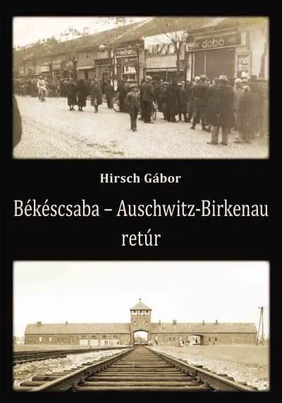 Békéscsaba - Auschwitz-Birkenau retúr Alacsony ár