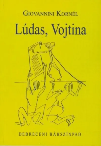 Lúdas, Vojtna Nézd meg most