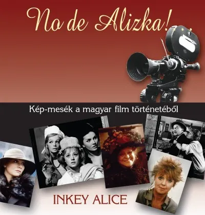 No de Alizka! - Kép-mesék a magyar film történetéből Vedd meg most