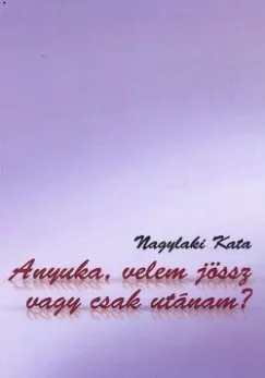 Anyuka, velem jössz vagy csak utánam? Azonnal elérhető