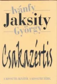 Utolsó esély Csakazértis - A Kossuth-aknától a Kossuth térig