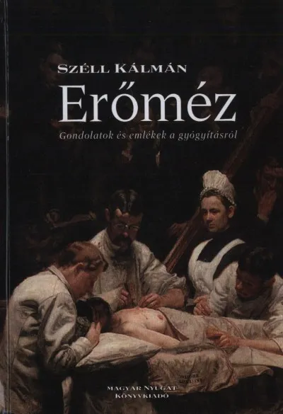 Erőméz - Gondolatok és emlékek a gyógyításról Árengedmény