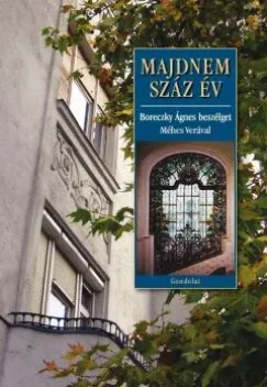 Majdnem száz év - Boreczky Ágnes beszélget Méhes Verával Rendeld meg most