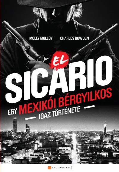 Kiárusítás El Sicario - Egy mexikói bérgyilkos igaz története