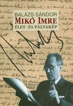 Mikó Imre - Élet- és pályakép Vásárlói kedvenc