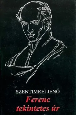 Újdonság Ferenc tekintetes úr - Kölcsey Ferenc életregénye