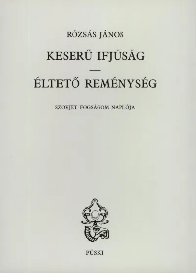 Keserű ifjúság - Éltető reménység - Szovjet fogságom naplója Bestseller