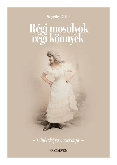 Régi mosolyok régi könnyek - Színészképes mesekönyv Vedd meg online