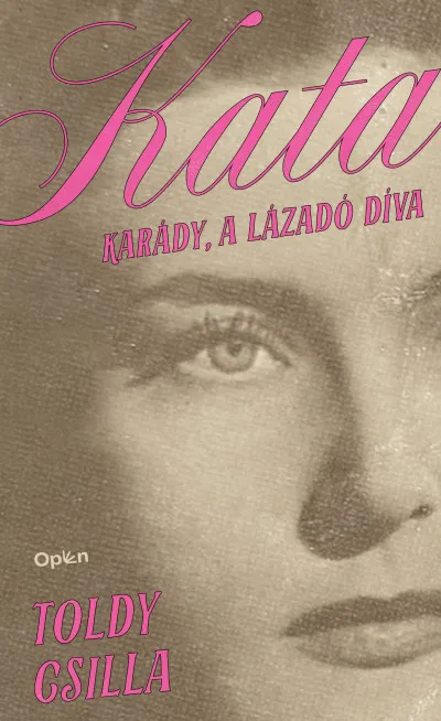 Nézd meg most Kata - Karády, a lázadó díva