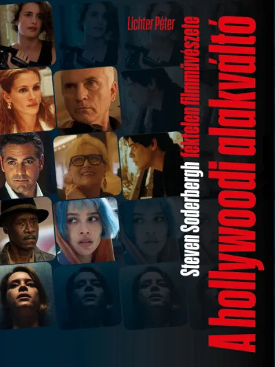 A hollywoodi alakváltó - Steven Soderbergh féktelen filmművészete Vedd meg most