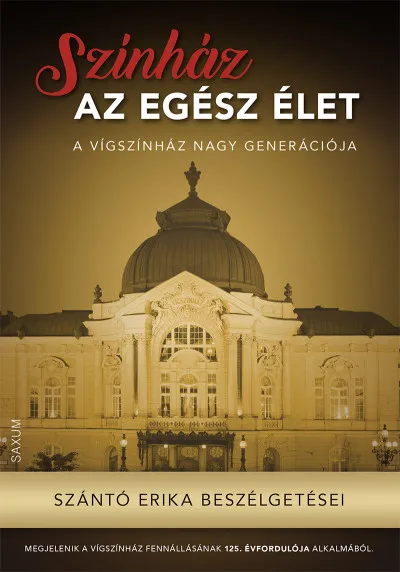 Gyors szállítás Színház az egész élet - Szántó Erika beszélgetései